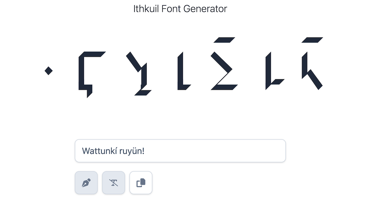 zSnout's Ithkuil font generator, with "Wattunkí ruyün!" as the input.